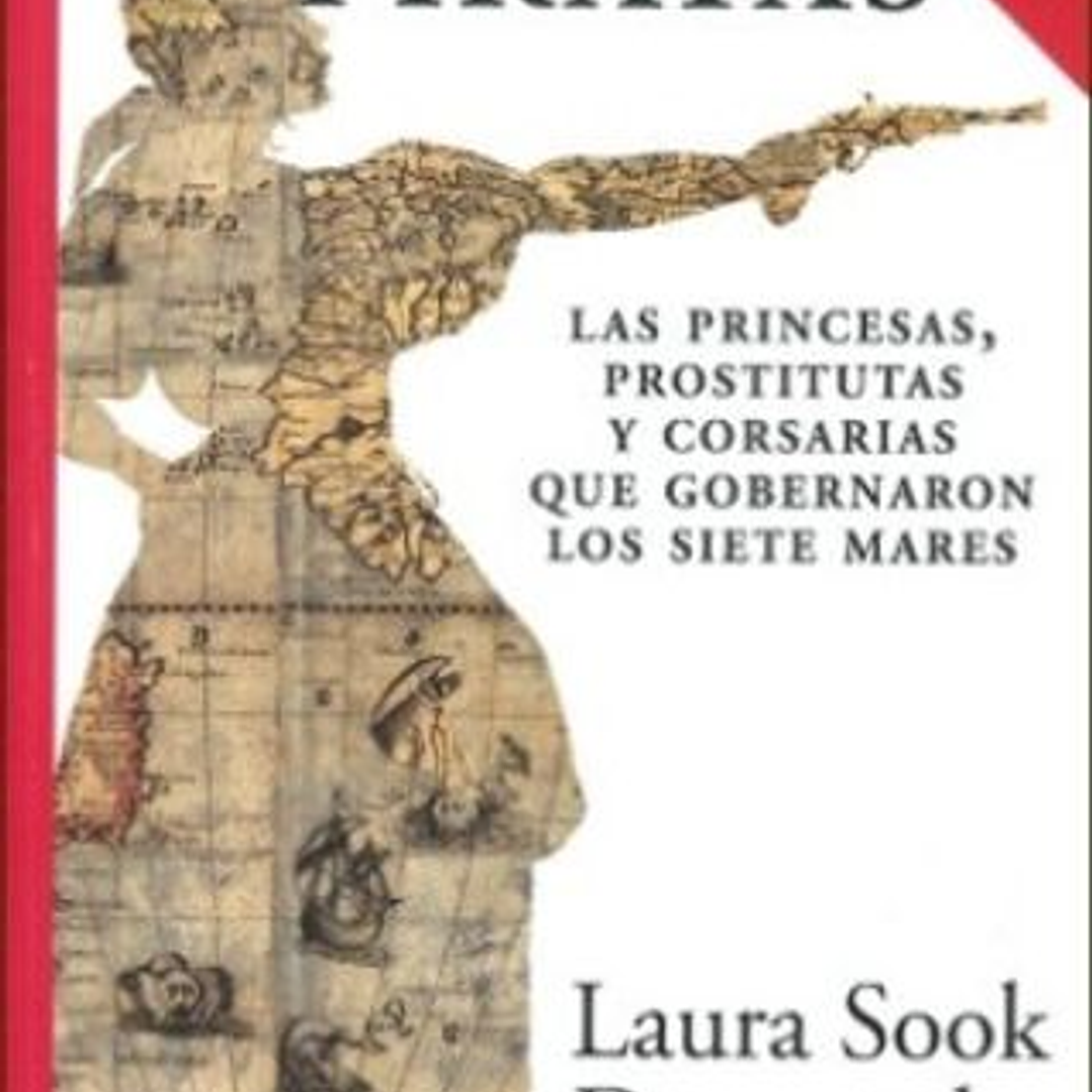 Mujeres Piratas - Las Princesas Prostitutas Y Corsarias Que Gobernaron Los Siete Mares 1