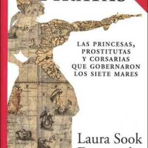 Mujeres Piratas - Las Princesas Prostitutas Y Corsarias Que Gobernaron Los Siete Mares