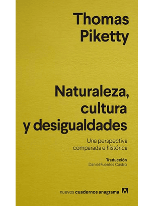Naturaleza Cultura Y Desigualdades - Una Perspectiva Comparada E Historica