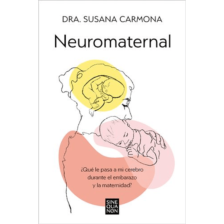 Neuromaternal - Que Le Pasa A Mi Cerebro Durante El Embarazo Y La Maternidad 1