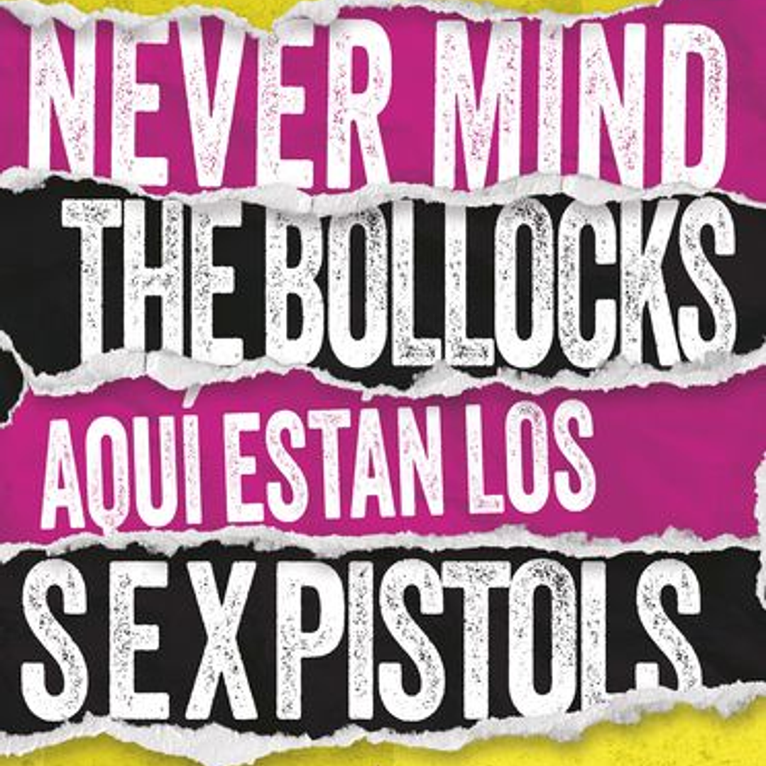 Never Mind The Bollocks Aqui Estan Los Sex Pistols 1