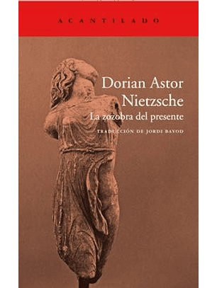 Nietzche. La Zozobra Del Presente