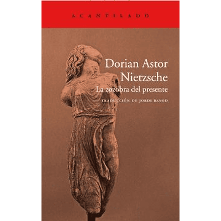 Nietzche. La Zozobra Del Presente 1