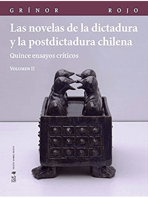 Novelas De La Dictadura Y La Postdictadura Chilena Vol Ii