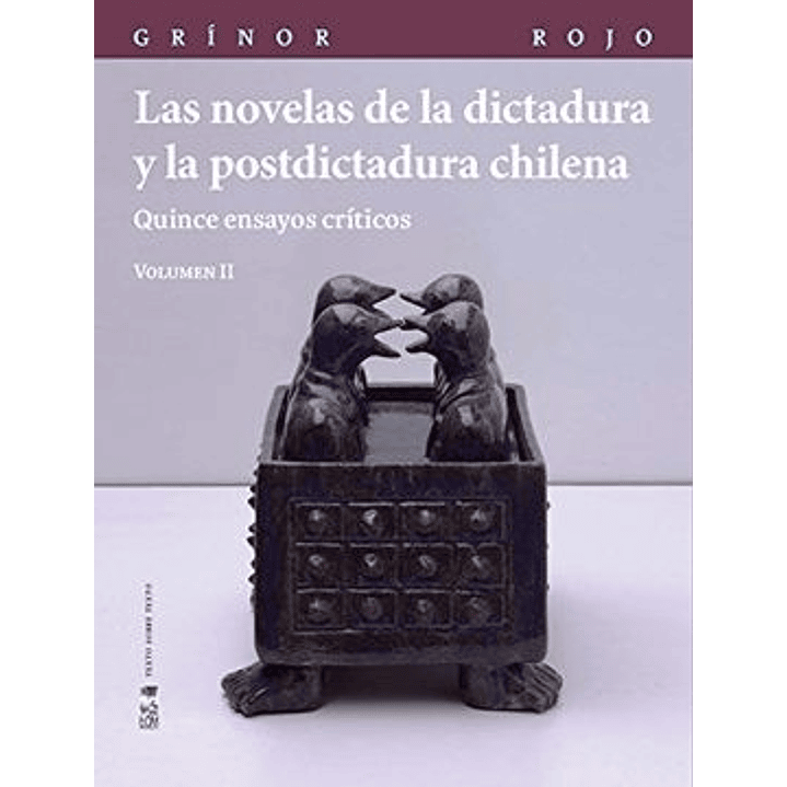 Novelas De La Dictadura Y La Postdictadura Chilena Vol Ii 1
