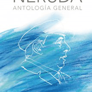 Pablo Neruda Antologia General