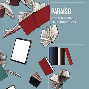 Paraiso O De La Felicidad En Bibliotecas