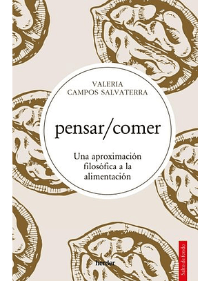 Pensar/comer - Una Aproximacion Filosofica A La Alimentacion