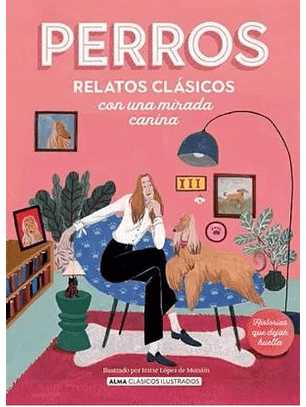 Perros. Relatos Clasicos Con Una Mirada Canina