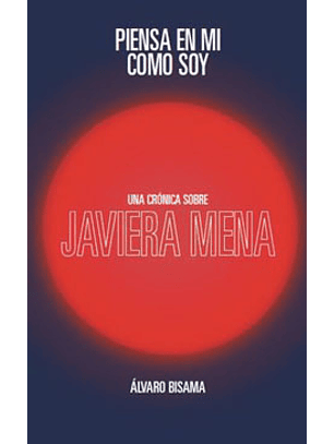 Piensa En Mi - Una Cronica Sobre Javiera Mena