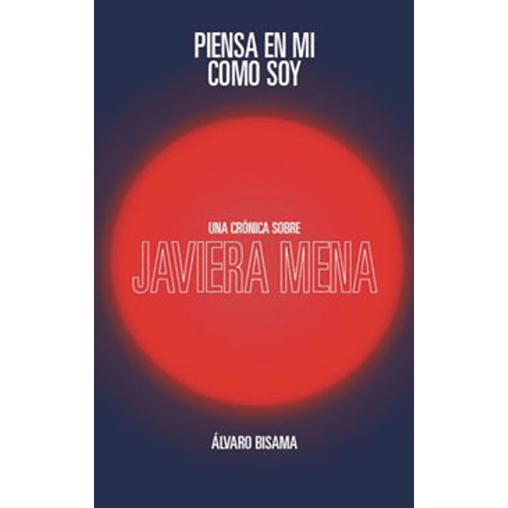 Piensa En Mi - Una Cronica Sobre Javiera Mena 1
