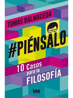 Piensalo - 10 Casos Para La Filosofia