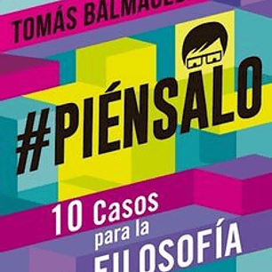 Piensalo - 10 Casos Para La Filosofia