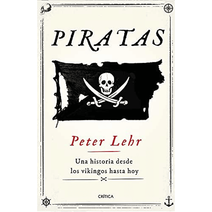 Piratas - Una Historia Desde Los Vikingos Hasta Hoy 1