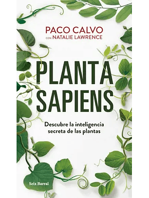 Planta Sapiens - Descubre La Inteligencia Secreta De Las Plantas