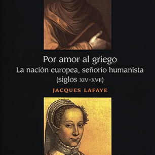 Por Amor Al Griego. La Nacion Europea, Señorio Humanista