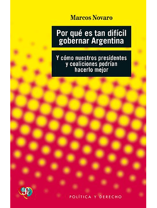 Por Que Es Tan Dificil Gobernar Argentina