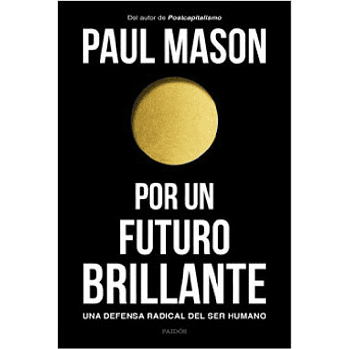 Por Un Futuro Brillante - Una Defensa Radical Del Ser Humano 1