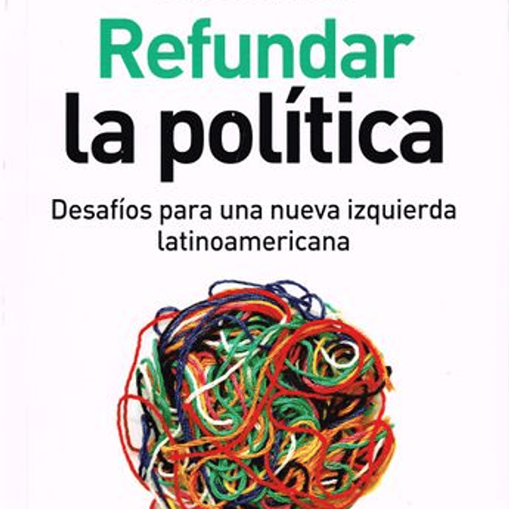 Refundar La Politica 1