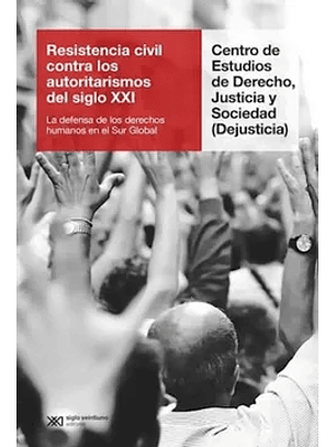 Resistencia Civil Contra Los Autoritarismos Del Siglo Xxi