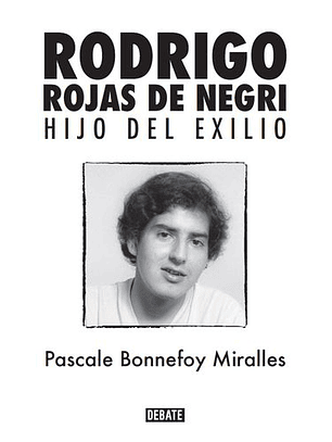 Rodrigo Rojas De Negri - Hijo Del Exilio