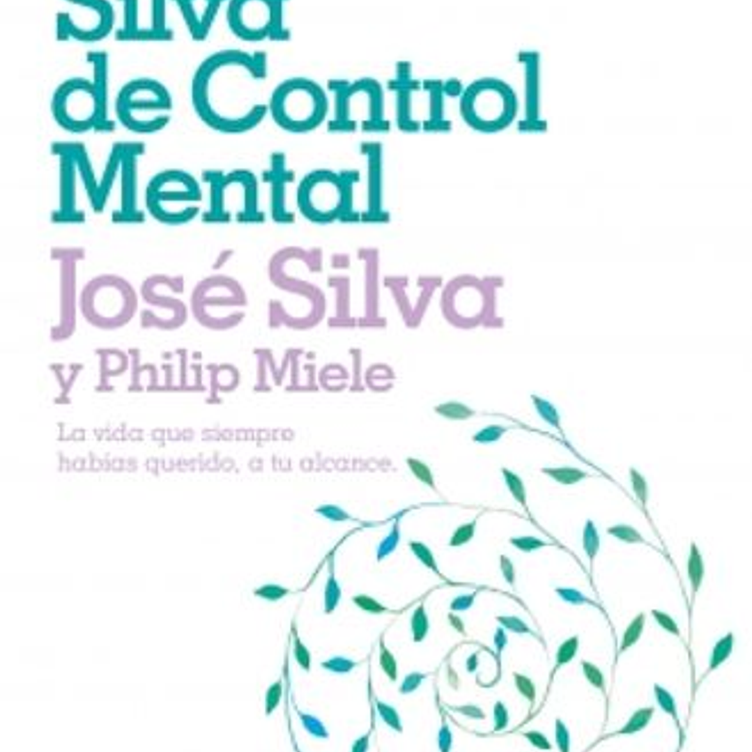 El Metodo Silva De Control Mental 1