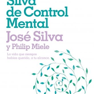 El Metodo Silva De Control Mental