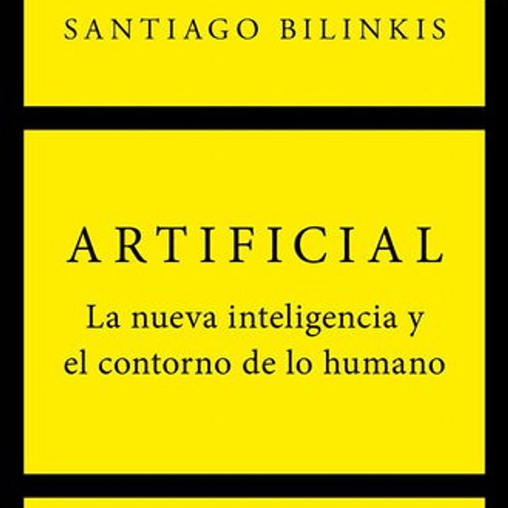 Artificial - La Nueva Inteligencia Y El Contorno De Lo Humano 1