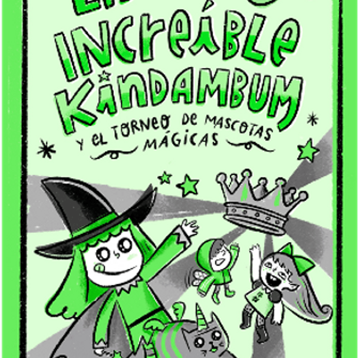 La Increible Kindambury Y El Torneo De Mascotas Magicas 1