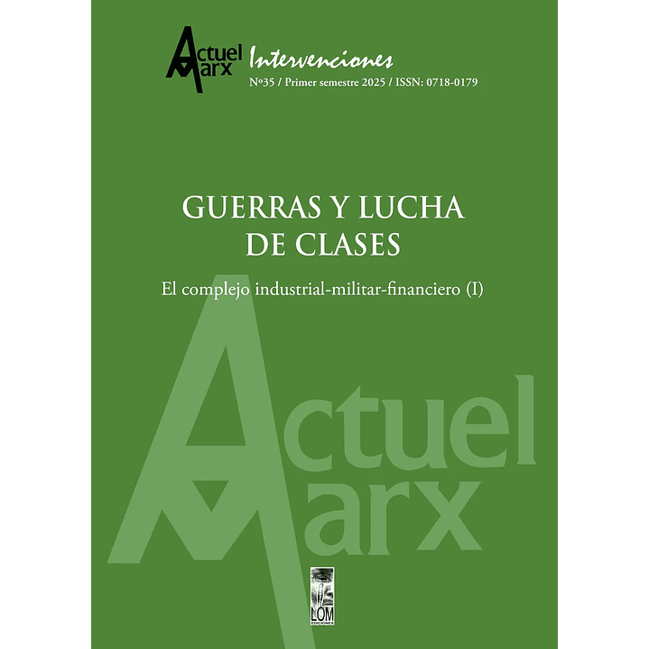 Actuel Marx N° 35: Guerras Y Lucha De Clases. El Complejo Industrial-militar-financiero. (I) 1