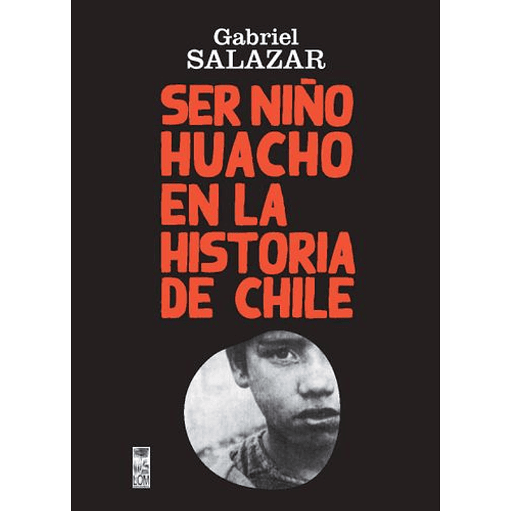 Ser Niño Huecho En La Historia De Chile 1