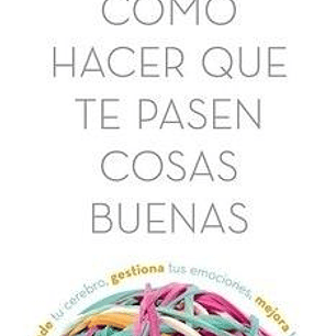 Como Hacer Que Te Pasen Cosas Buenas