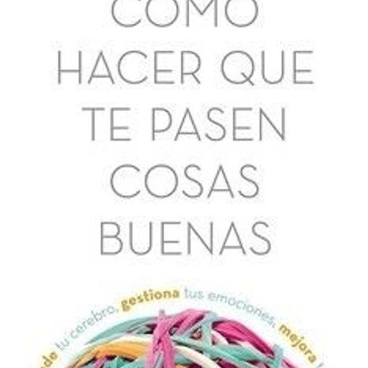 Como Hacer Que Te Pasen Cosas Buenas 1