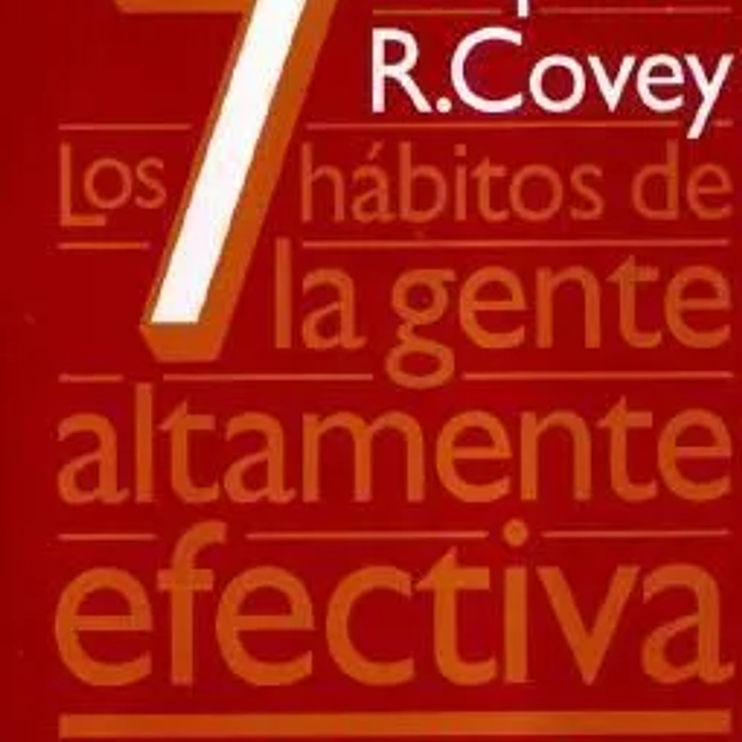 Los 7 Habitos De La Gente Altamente Efectiva 1
