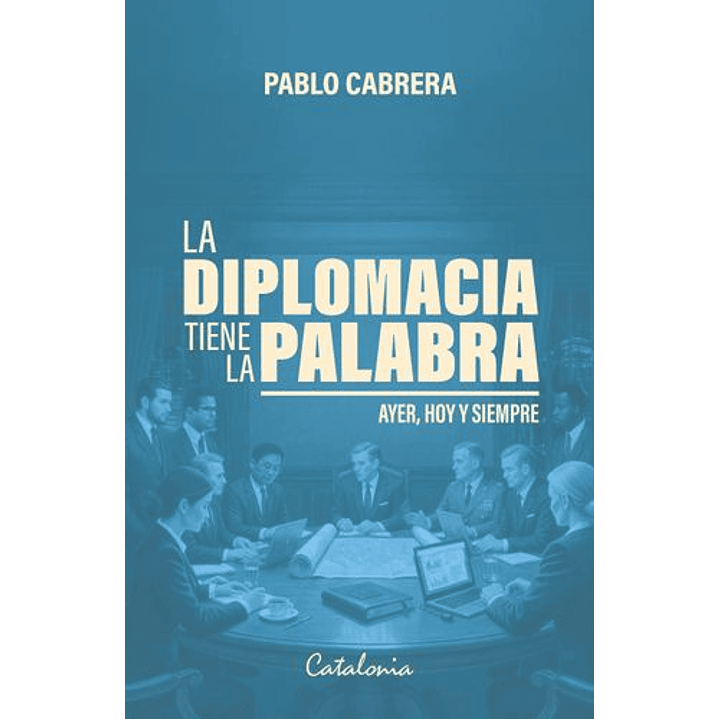 La Diplomacia Tiene La Palabra 1