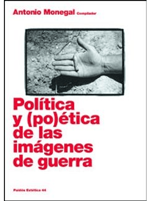 Politica Y Poetica De Las Imagenes De Guerra