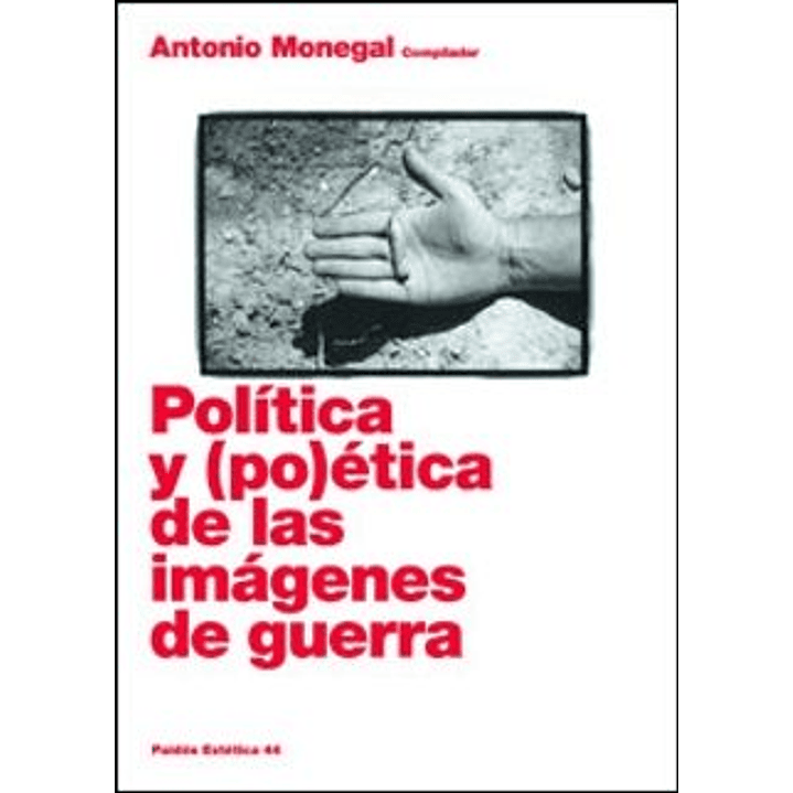 Politica Y Poetica De Las Imagenes De Guerra 1