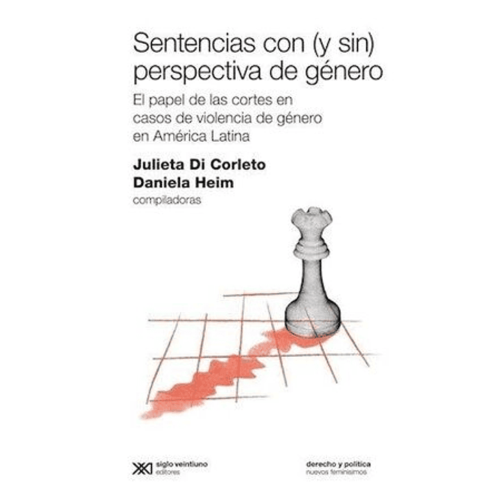 Sentencias Con (Y Sin) Perspectiva De Genero. El Papel De Las Cortes En Caso De Violencia De Genero En America Latina 1