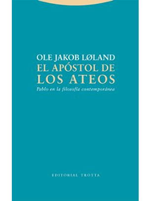 El Apostol De Los Ateos. Pablo En La Filosofia Contemporanea