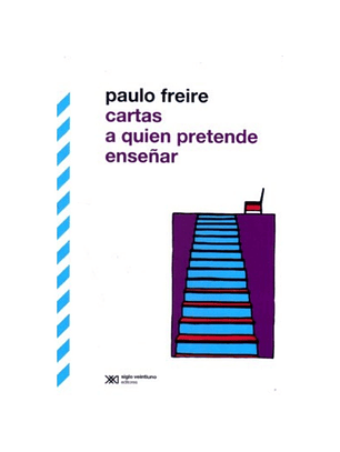 Cartas A Quien Pretende Enseñar
