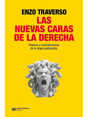Las Nuevas Caras De La Derecha. Potencia Y Contradicciones De La Etapa Posfascista