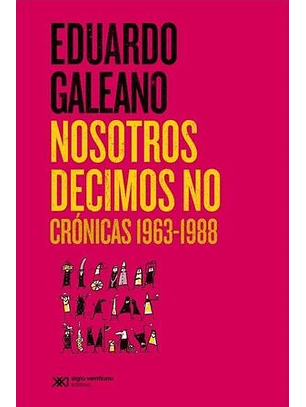 Nosotros Decimos No. Cronicas 1963-1988