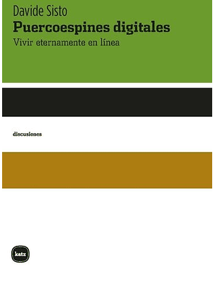 Puercoespines Digitales. Vivir Eternamente En Linea