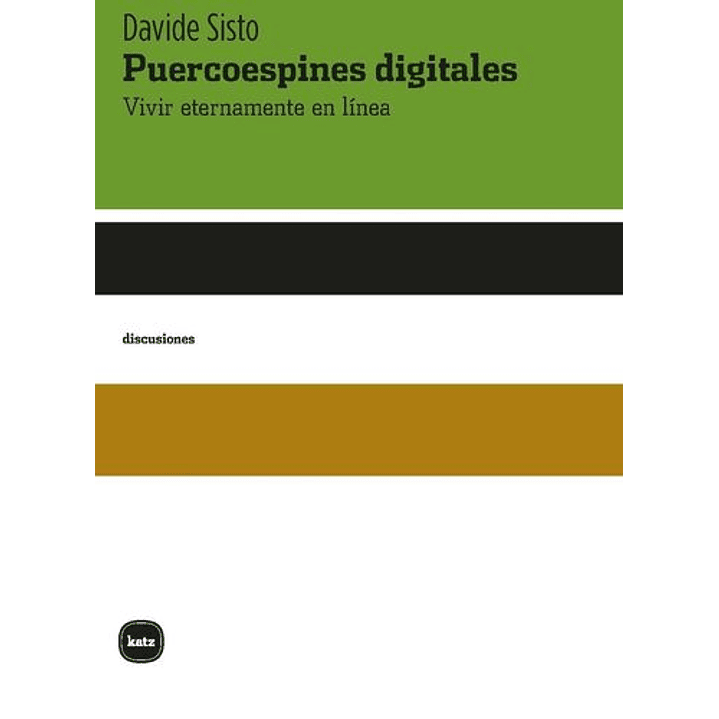 Puercoespines Digitales. Vivir Eternamente En Linea 1