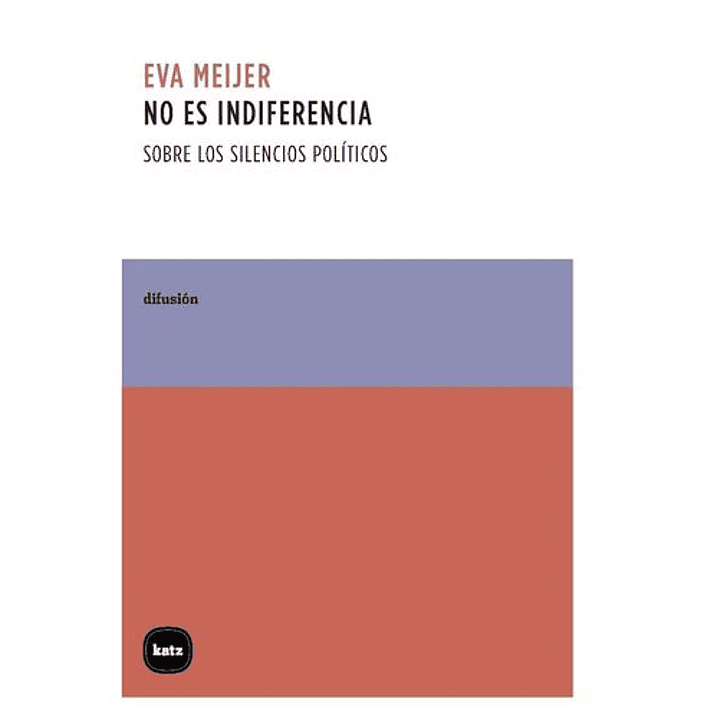 No Es Indiferencia. Sobre Los Silencios Politicos 1