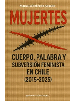 Mujertes. Cuerpo, Palabra Y Subversión Feminista En Chile