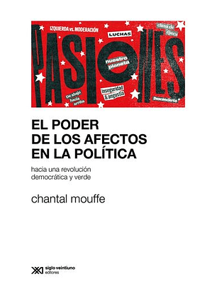El Poder De Los Afectos En La Politica - Hacia Una Revolucion Democratica Y Verde