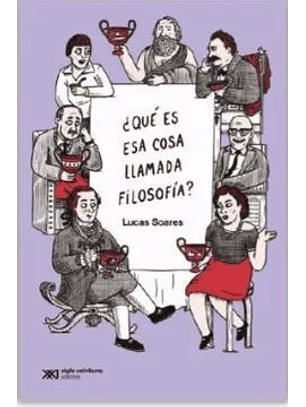 ¿Que Es Esa Cosa Llamada Filosofia?