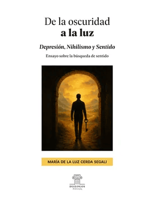 De La Oscuridad A La Luz: Depresión, Nihilismo Y Sentido