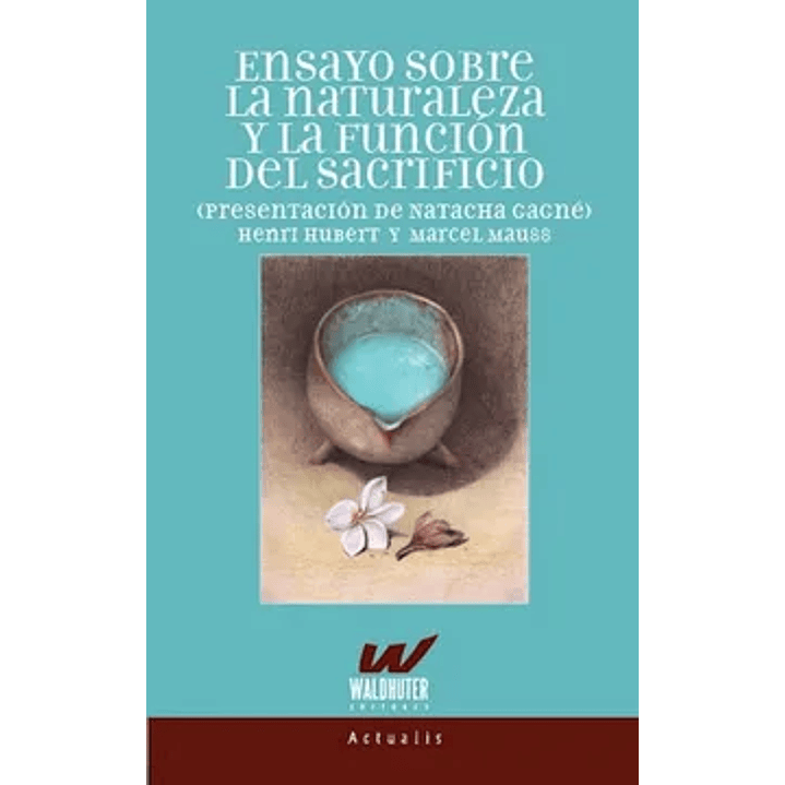 Ensayo Sobre La Naturaleza Y La Funcion Del Sacrificio 1